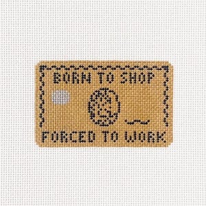 Born to Shop, Forced to Work - Needlepoint Canvas
