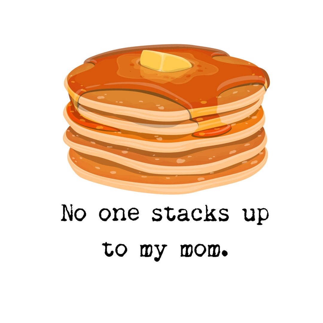 No One Stacks up to My Mom. Pancakes Toddler Shirt. Etsy