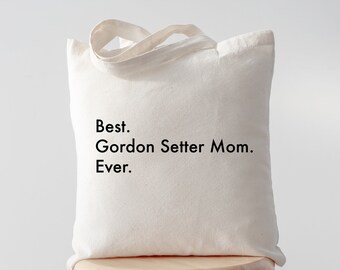 Best Gordon Setter mom tote, Best Gordon Setter mom, Gordon Setter mom, Gordon Setter gifts, Gordon Setter tote, Gordon Setter mom tote,3121