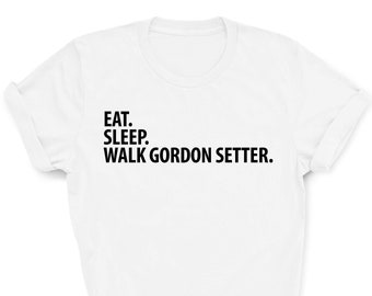 Camisa Gordon setter, comer dormir caminar Gordon setter, regalo Gordon setter, camiseta Gordon setter, mamá Setter, papá Setter, 2771