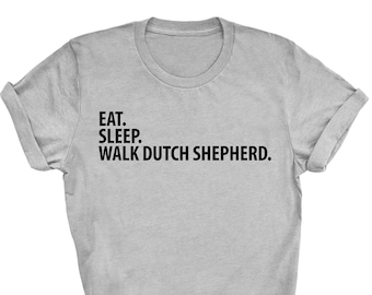 Dutch Shepherd shirt, eat sleep walk Dutch Shepherd, Dutch Shepherd gift, Dutch Shepherd mom, Dutch Shepherd dad, 3524