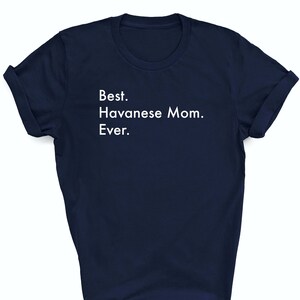 Best Havanese Mom Ever Shirt, Havanese Shirt, Best Havanese Mom, Havanese Mom, Havanese gifts, Havanese mom shirt, 3143