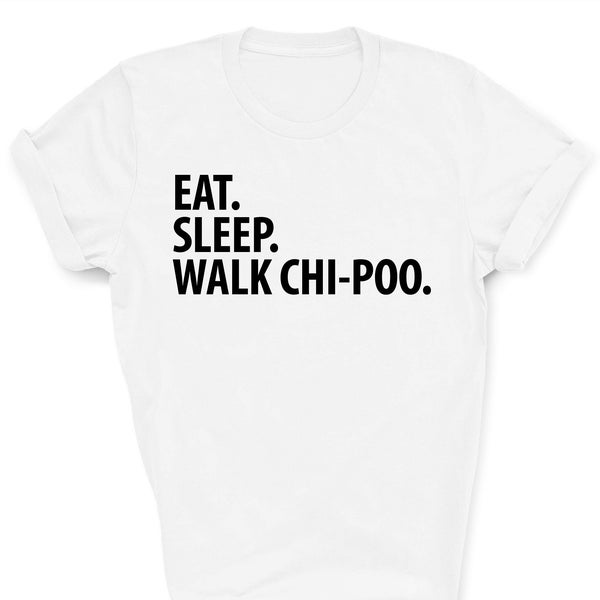 Chi-poo shirt, eat sleep walk Chi-poo, Chi-poo gift, Chi-poo mom, Chi-poo dad, Chipoo tshirt, eat sleep walk Chipoo, 2100