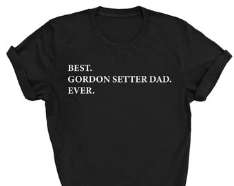 La mejor camiseta de Gordon Setter Dad Ever, la camiseta de Gordon Setter, el mejor papá de Gordon Setter, el regalo de papá de Gordon Setter, el papá de Gordon Setter, 3186