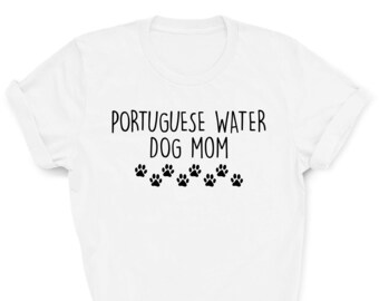 Portuguese Water Dog shirt, Portuguese Water Dog mom, Portuguese Water Dog mom shirt, Water Dog gift, Water Dog mum, 2193