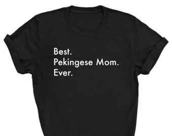 La mejor mamá pequinesa jamás camisa, camisa pequinés, mejor mamá pequinés, mamá pequinés, regalos pequinés, 3129