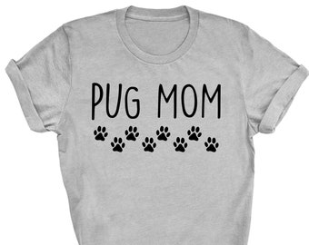 Pug Mom Tshirt Pug Mum, Pug Love, Pug Shirt, Pug Gift, Pug T shirt, Pug Mom Shirt, Pug Mom Gift, Pug Lover Gift shirt Womens - 1715