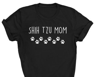 Shih tzu shirt, shih tzu mom shirt, shih tzu gifts, shih tzu mom, shih tzu dog, shih tzu tshirt, shih tzu lover, 2600
