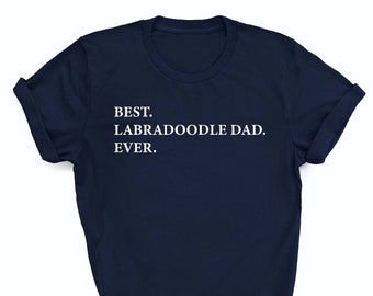 Best Labradoodle dad Ever shirt, Labradoodle tshirt, Best Labradoodle dad, Labradoodle dad gift, Labradoodle dad, Labradoodle dog dad,  2836