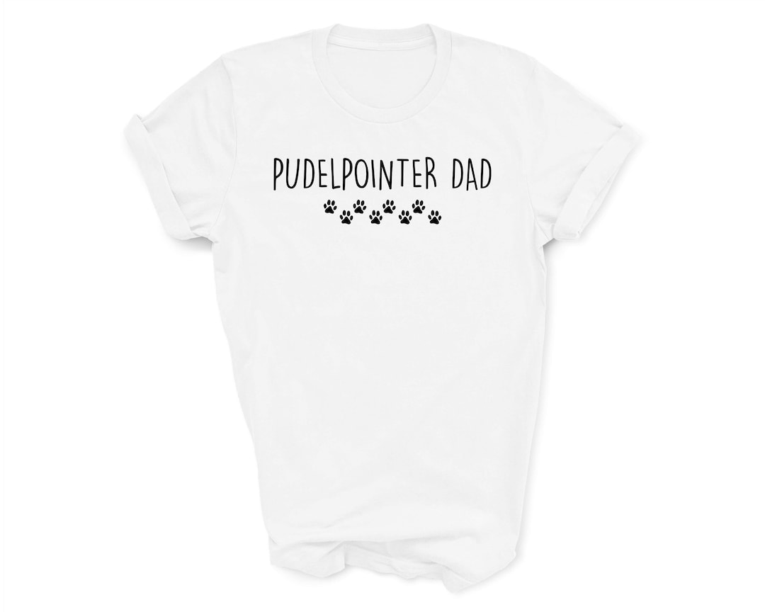 Pudelpointer Dad Shirt, Pudelpointer Shirt, Pudelpointer Dad ...