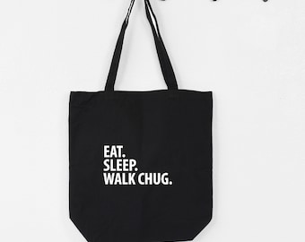 Eat Sleep Walk Chug tote, Chug Tote, Chug gifts, Chug mom, Chug dad, Tote bag, Shopping bag, 3523