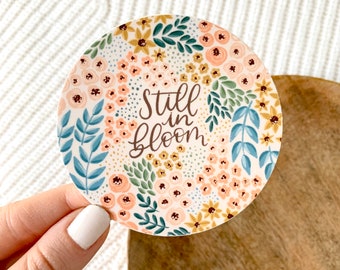 Still in Bloom Sticker, 3x3 in.