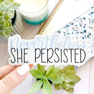 Nevertheless She Persisted Quote Sticker, 4x1.5in. Women Empowerment Sticker, Mental Health Sticker, Motivational Gifts for Women, Empowered