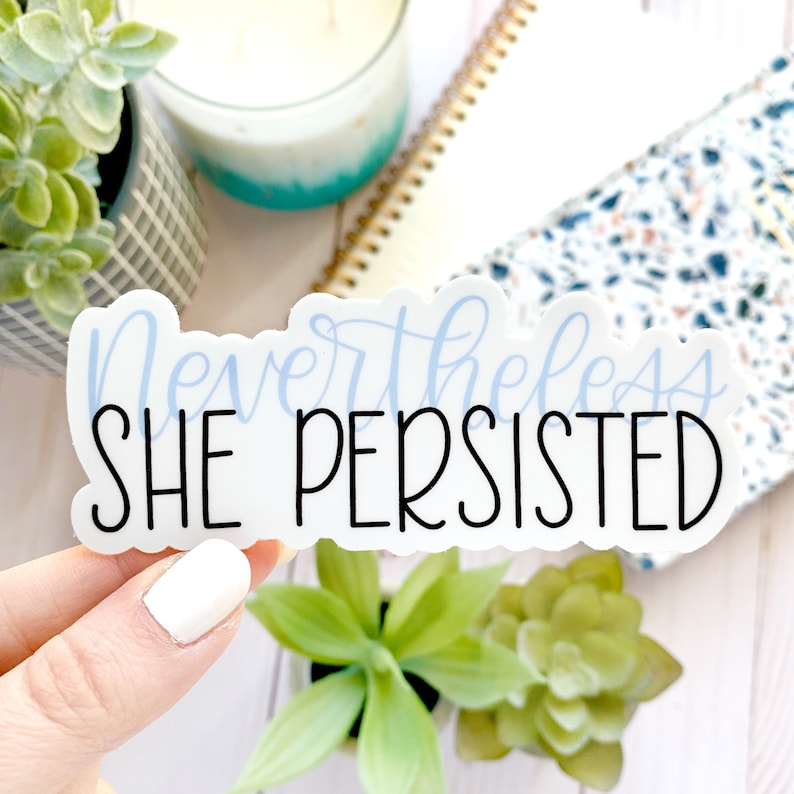 Nevertheless She Persisted Quote Sticker 4x2in. Etsy