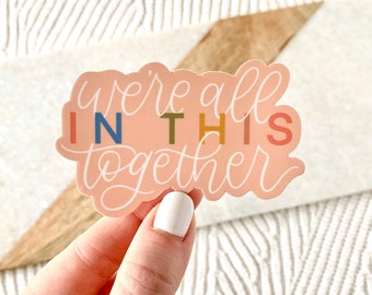 We’re All In This Together Sticker, 3x2in.