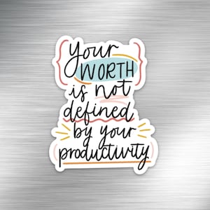 Your Worth is Not Defined By Your Productivity Magnet, 4x3 in.