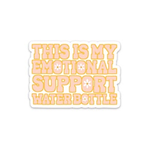 Emotional Support Water Bottle Sticker, 3x3in., Tumbler, Waterproof, Drink Water