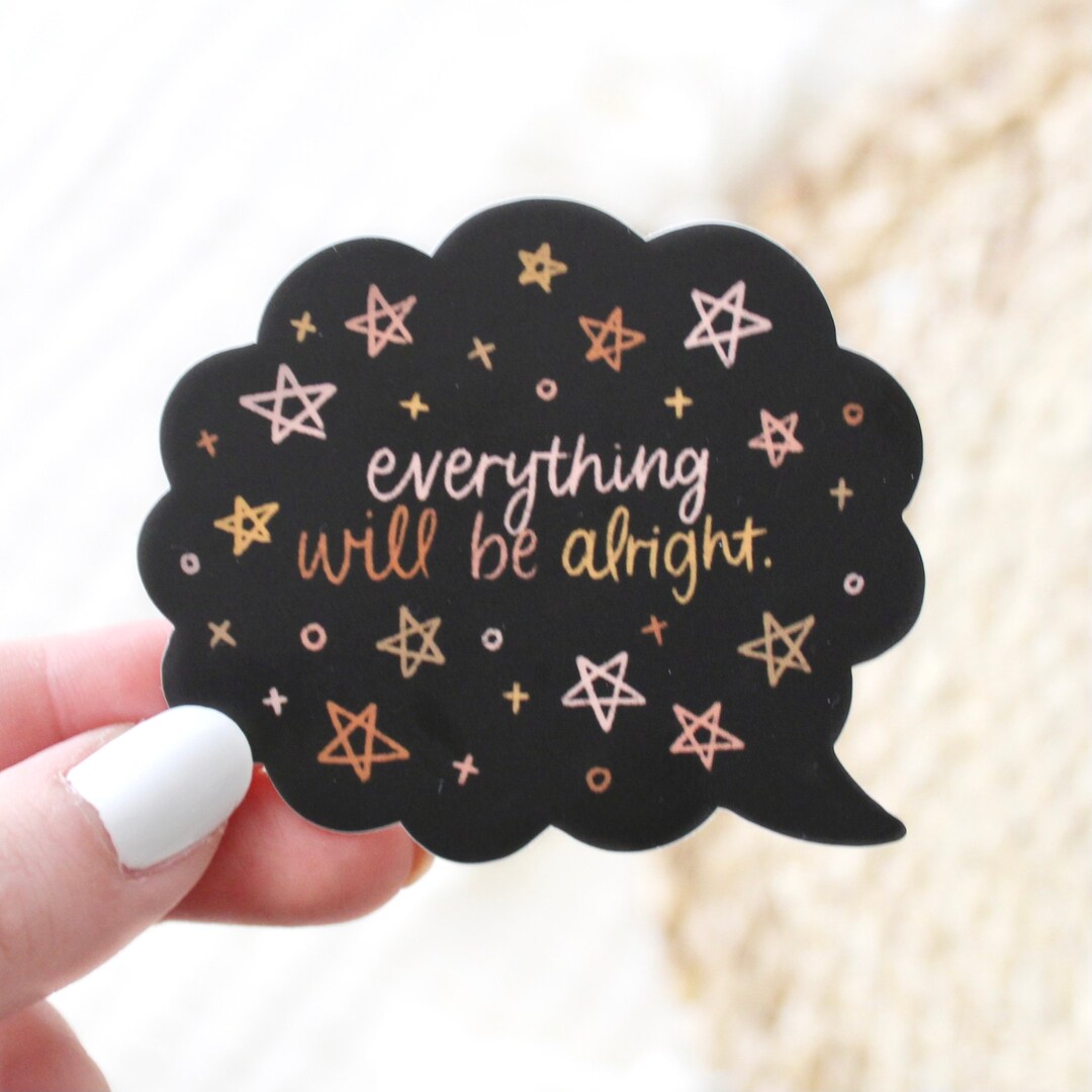 Everything Will Be Alright Sticker, 2.75x2.25in. - Etsy