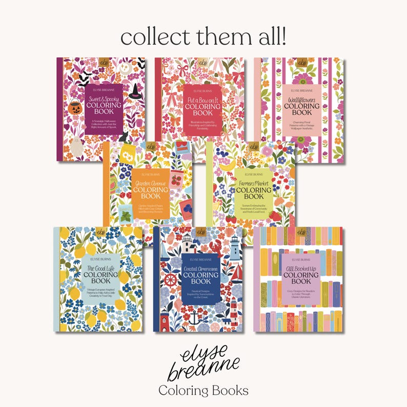 May include: A collection of nine coloring books with floral and themed covers. Titles include "Sweet & Spooky," "Put a Bow on it," and "Wallflowers." The books are by Elyse Breanne and feature various designs and illustrations.
