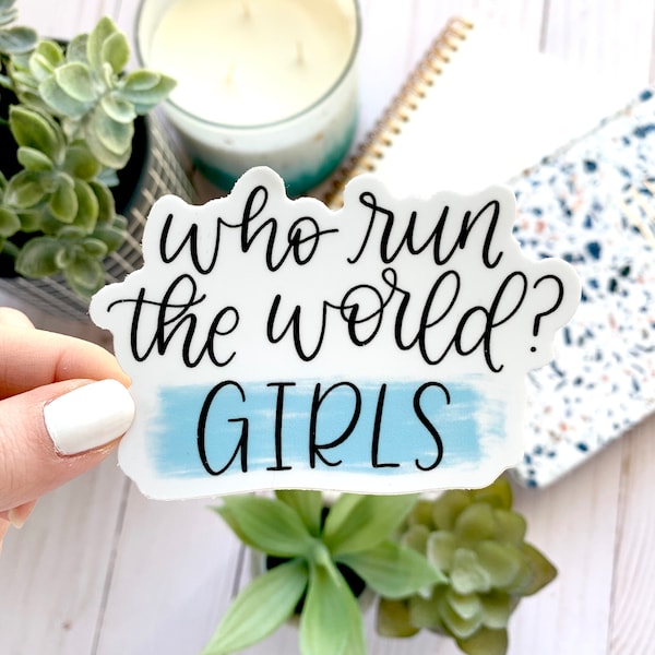 Who Run the World? Girls Sticker, 3x2in.