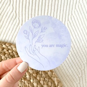 You Are Magic Quote Sticker, 3x3 in.