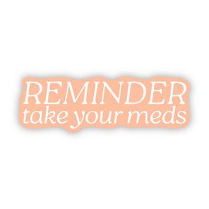 Reminder Take Your Meds Sticker, 3.2x1.1in.