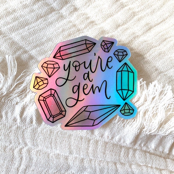 Holographic You’re a Gem Sticker, 3x2.5in