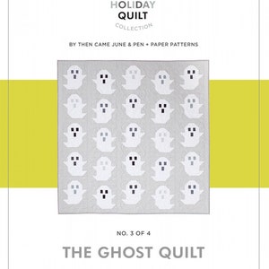 The Ghost Quilt Pattern - Pen and Paper Patterns - Lindsey Neill - Meghan Buchanan - Then Came June - Halloween Quilt Pattern