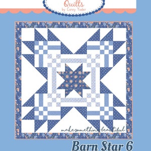 Barn Star 6 Quilt Pattern - Coriander Quilts - Corey Yoder