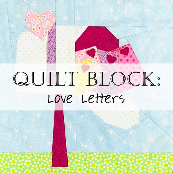 Quilt Block Pattern: Love Letters / Notes for Saint Valentine's Day
