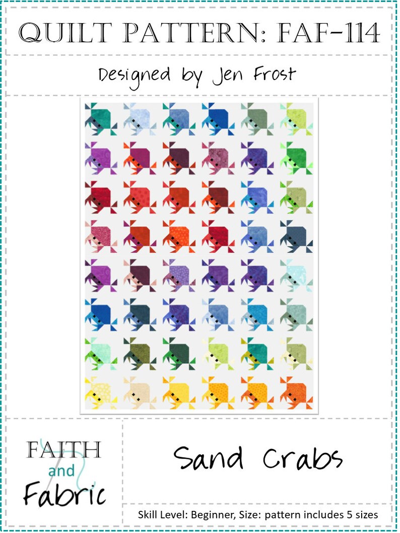 May include: A quilt pattern called "Sand Crabs" designed by Jen Frost. The pattern includes 5 sizes and is for beginners. The quilt features a colorful design of crabs.