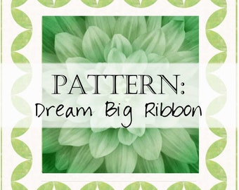 Dream Big Quilt Pattern: Ribbons