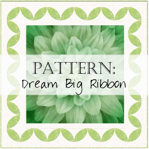 Dream Big Quilt Pattern: Ribbons