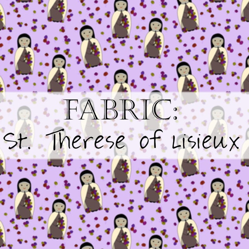 Fabric: Tiny Catholic Saints Female St. Therese Lisieux, Our Lady Rosary, Guadalupe, Bakhita St Therese Lisieux