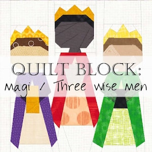 May include: Quilt block pattern for three wise men, also known as magi. The block features three figures in robes with crowns, each with a different color scheme: purple, red, and green.