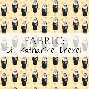 Fabric: Tiny Catholic Saints Female St. Therese Lisieux, Our Lady Rosary, Guadalupe, Bakhita St Katharine Drexel