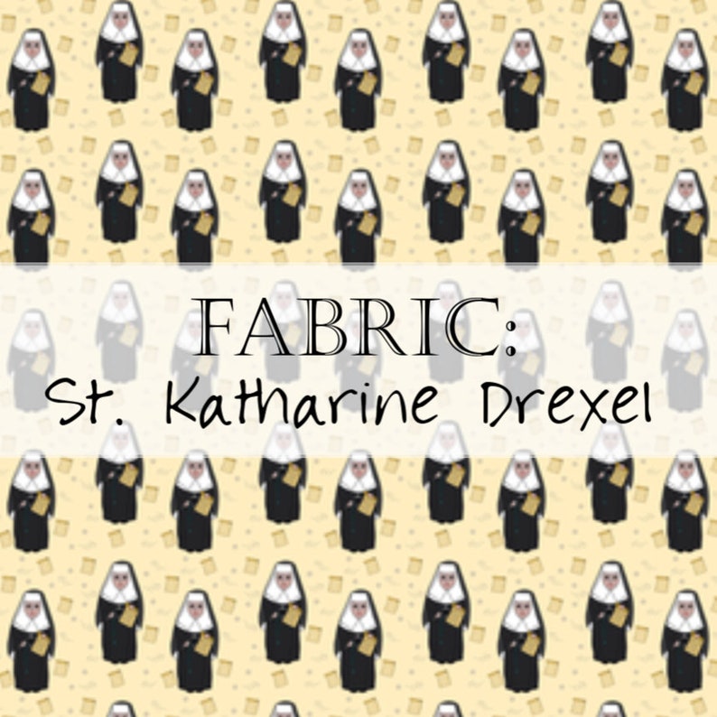 Fabric: Tiny Catholic Saints Female St. Therese Lisieux, Our Lady Rosary, Guadalupe, Bakhita St Katharine Drexel