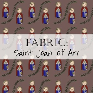 Fabric: Tiny Catholic Saints Female St. Therese Lisieux, Our Lady Rosary, Guadalupe, Bakhita St. Joan of Arc