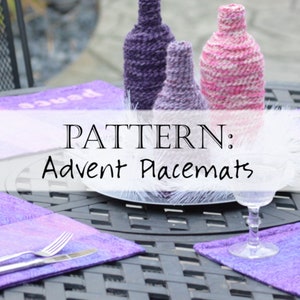 May include: A table setting with purple placemats, cutlery, and a wine glass. Three bottles are covered in knitted sleeves in shades of purple and pink. The text "PATTERN: Advent Placemats" is displayed in the centre.