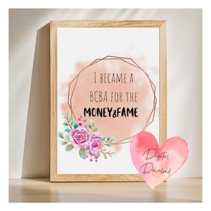 Funny BCBA Poster | Digital Download Wall Art for Behavior Analysts | “I Became a BCBA for the Money & Fame&quot;