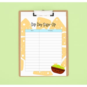 May include: A clipboard with a "Dip Day Sign-Up" form. The form has spaces for names and what people are bringing. The design includes yellow chip shapes and a cartoon guacamole bowl. The clipboard has a metal clip.