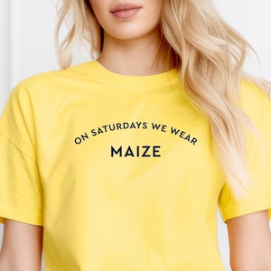 On Saturdays We Wear Maize | Go Blue | University of Michigan T-shirt | Michigan Wolverines | College Game Day | Short-Sleeve Unisex T-Shirt