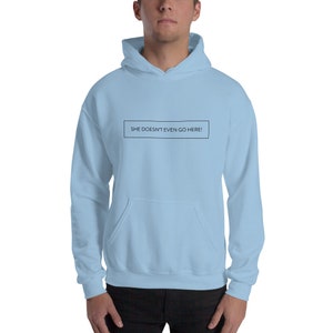 She Doesn't Even Go Here Mean Girls Unisex Zip Up Hoodie – Geeks Pride