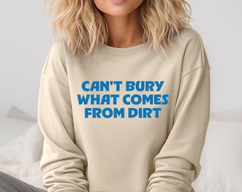 Can&#39;t Bury What Comes From Dirt | Detroit Football | Robertson | Lions Crewneck Sweatshirt