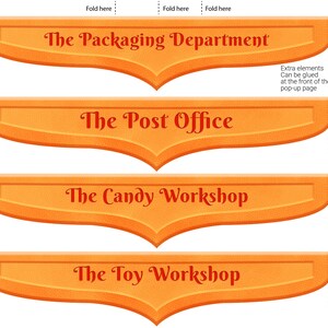 May include: Four orange and white printable pop-up signs with the text "The Packaging Department", "The Post Office", "The Candy Workshop", and "The Toy Workshop".