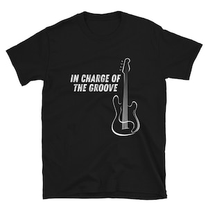 Bassist Shirt - In Charge Of The Groove T-Shirt - Bassspieler Shirt - Bassspieler Geschenke - Bass Gitarre TShirt - Musiker Kleidung