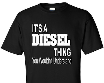 Diesel Shirt, Funny Diesel Shirt, Diesel Truck Shirt, It's A Diesel Thing Shirt