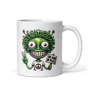 Funny Alien Mug | We Come In Peace UFO Mug | Humorous Extraterrestrial Coffee Cup | Unique Graphic Art Design | Gift For UFO Enthusiast