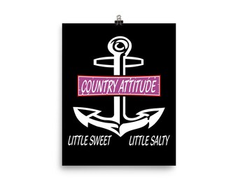 Country Attitude Poster | Little Sweet Little Salty Poster | Country Poster | Poster | Country Wall Art