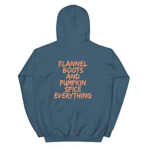 Flannel Boots and Pumpkin Spice Everything Hoodie | Funny Fall Quote Hooded Sweatshirt  | Fun Fall Apparel